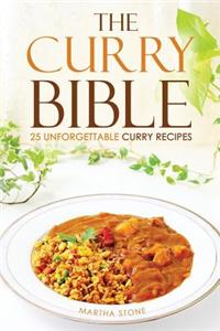The Curry Bible - 25 Unforgettable Curry Recipes