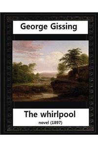 The Whirlpool(1897), by George Gissing NOVEL