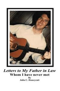 Letters to my Father in Law Whom I have never met