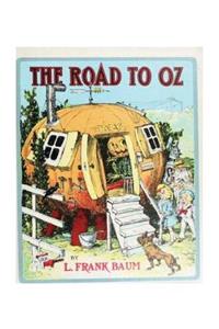 Road to Oz (1909), by L. Frank Baum and John R. Neill (illustrator)