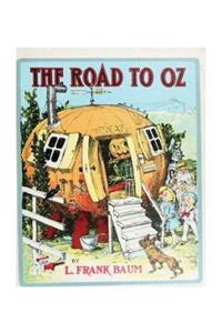 The Road to Oz (1909), by L. Frank Baum and John R. Neill (illustrator)