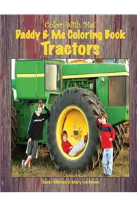 Color With Me! Daddy & Me Coloring Book: Tractors