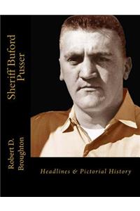 Sheriff Buford Pusser: Headlines and Pictorial History