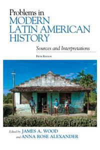 Problems in Modern Latin American History