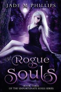 Rogue Souls: (Unfortunate Souls Series)