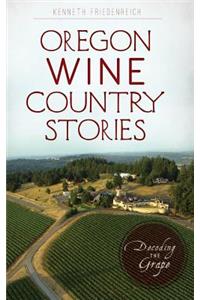 Oregon Wine Country Stories
