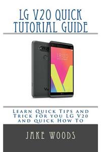 LG V20 Phone Quick Tutorial Guide
