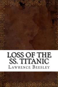 Loss of the SS. Titanic