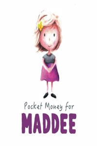 Pocket Money for Maddee: Series 1 of the Pocket Money Books™