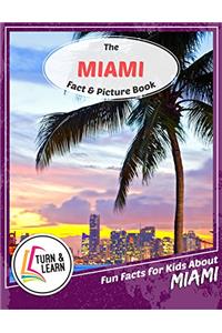 The Miami Fact and Picture Book: Fun Facts for Kids About Miami (Turn and Learn)