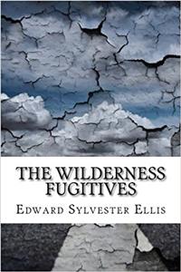 The Wilderness Fugitives