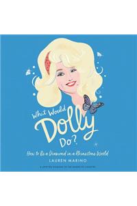 What Would Dolly Do? Lib/E