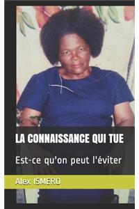 La Connaissance Qui Tue