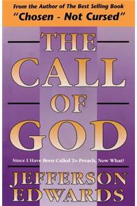 The Call of God: Since I Have Been Called to Preach, Now What?