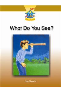 What Do You See?