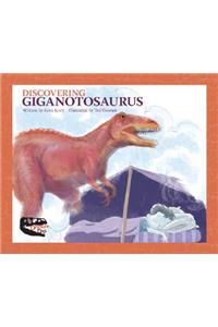 Discovering Giganotosaurus