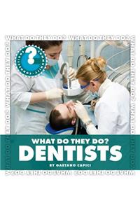 What Do They Do? Dentists