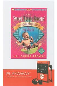 Sweet Potato Queens' Guide to Raising Children for Fun & Profit