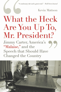 What the Heck Are You Up To, Mr. President?