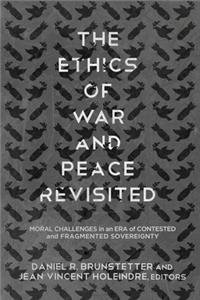 Ethics of War and Peace Revisited