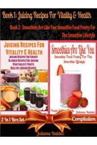 Juicing Recipes for Vitality & Health (Best Juicing Recipes) + Smoothies Are Like You