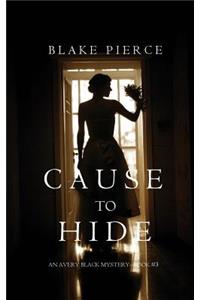 Cause to Hide (An Avery Black Mystery-Book 3)