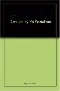 Democracy Vs Socialism