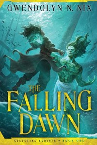 The Falling Dawn (Celestial Scripts Book 1)