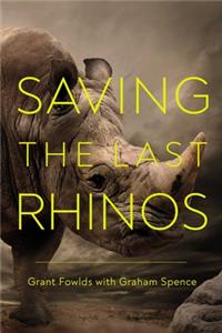 Saving the Last Rhinos