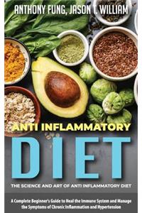 Anti Inflammatory Diet - The Science and Art of Anti Inflammatory Diet