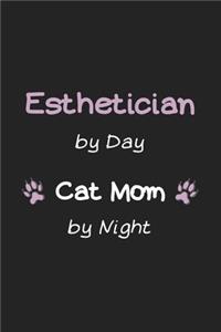 Esthetician by Day Cat Mom by Night