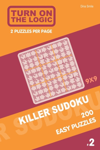 Turn On The Logic Killer Sudoku - 200 Easy Puzzles 9x9 (2)