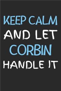 Keep Calm And Let Corbin Handle It
