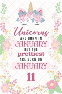 Unicorns Are Born In January But The Prettiest Are Born On January 11