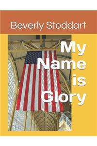 My Name is Glory