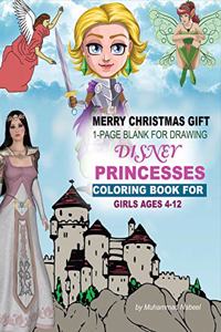 Merry Christmas Gift - Disney Princesses Coloring Book for Girls Ages 4-12 - 1-Page Blank for Drawing