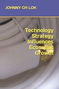 Technology Strategy Influences Economic Growth