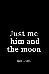JUST ME AND HIM notebook
