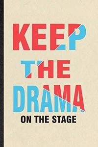 Keep the Drama on the Stage