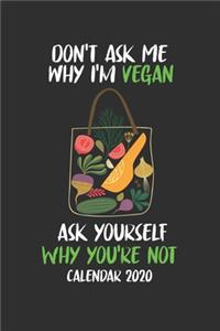 Don't Ask Me Why I'm Vegan Calendar 2020