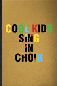 Cool Kids Sing in Choir