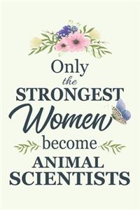 Only The Strongest Women Become Animal Scientists