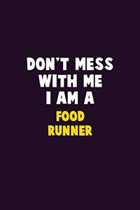 Don't Mess With Me, I Am A Food Runner