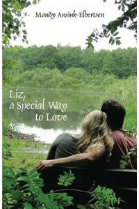 Liz, a Special Way to Love