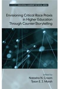 Envisioning Critical Race Praxis in Higher Education Through Counter‐Storytelling (HC)