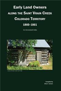 Early Land Owners Along the St. Vrain River, Nebraska and Colorado Territories,