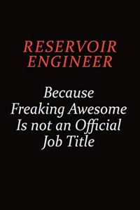 Reservoir Engineer Because Freaking Awesome Is Not An Official Job Title