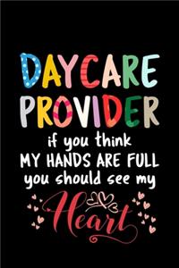 Daycare Provider if you think My hands are full you should see my Heart