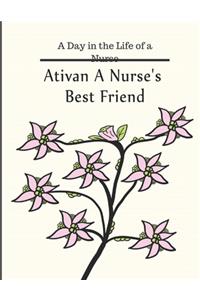 Day In The Life Of A Nurse Ativan A Nurses Best Friend