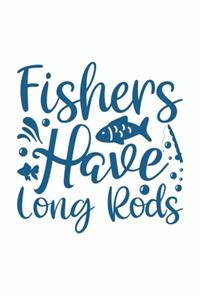 Fishers Have Long Rods